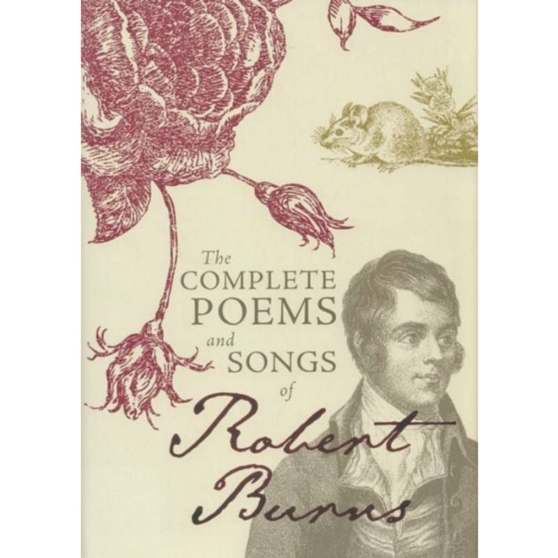 Complete Poems and Songs of Robert Burns, The